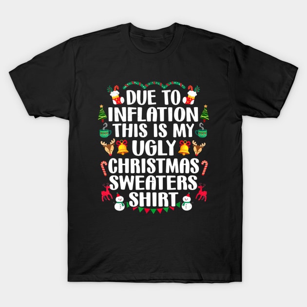 Funny Due to Inflation Ugly Christmas Sweaters Mens Womens T-Shirt by Jsimo Designs